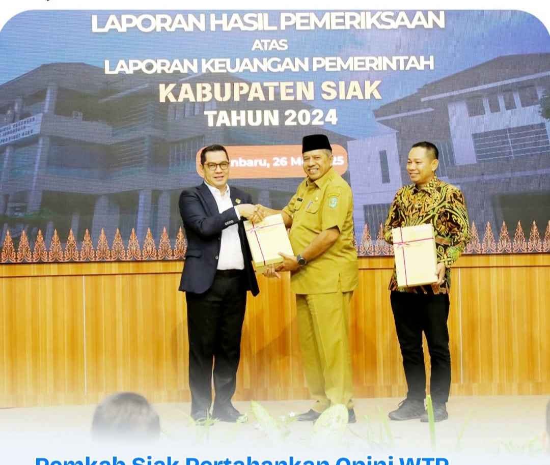 PEMERINTAH DAERAH KABUPATEN SIAK KEMBALI MERAIH OPINI WAJAR TANPA PENGECUALIAN ( WTP ) KE 14 KALINYA.